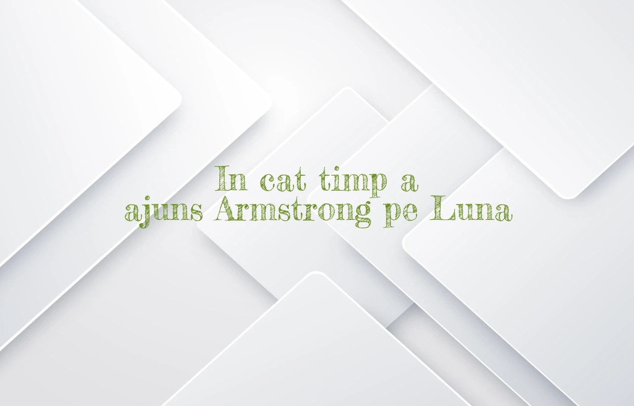 in cat timp a ajuns armstrong pe luna