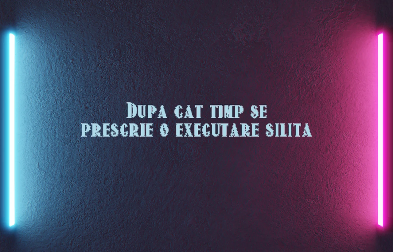 dupa cat timp se prescrie o executare silita