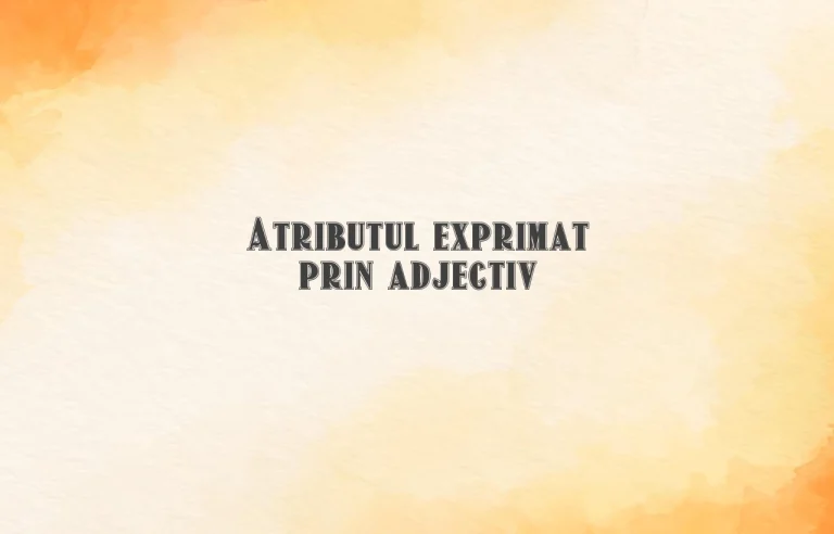 atribut exprimat prin adjectiv